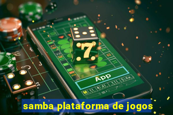 samba plataforma de jogos